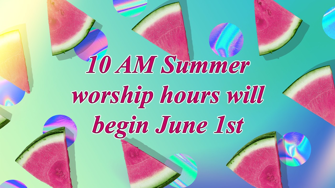 Summer Worhsip Hours